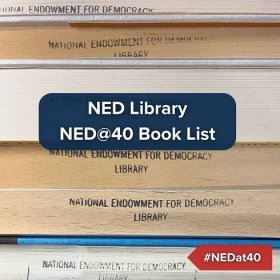 NEDat40: Book List from NED Library - NATIONAL ENDOWMENT FOR DEMOCRACY