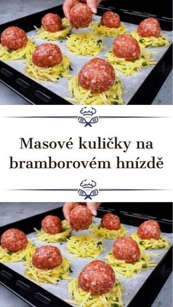 Masové kuličky na bramborovém hnízdě: Kdo je vyzkouší, nelituje jediného sousta. Originální občerstvení na všechny rodinné oslavy a sešlosti s přáteli!