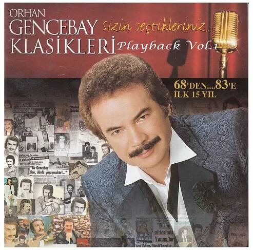 Listen to Orhan Gencebay Klasikleri Sizin Seçtikleriniz Playback 68'den...83'e İlk 15 Yıl, Vol.1 by Orhan Gencebay