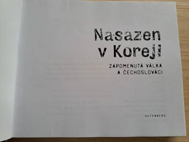 Nasazen v Koreji - Zapomenutá válka a Čechoslováci  - Knihy