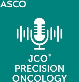 JCO Precision Oncology Conversations podcast