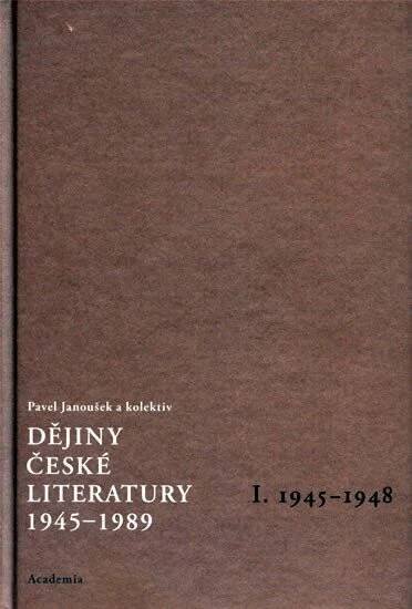 Dějiny české literatury 1945-1989 I.