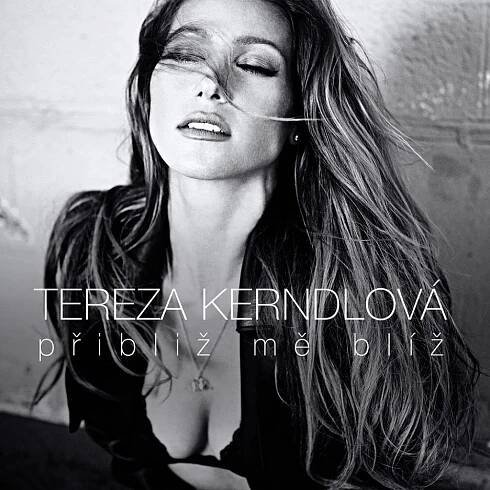 Tereza Kerndlová - Přibliž mě blíž (2017)