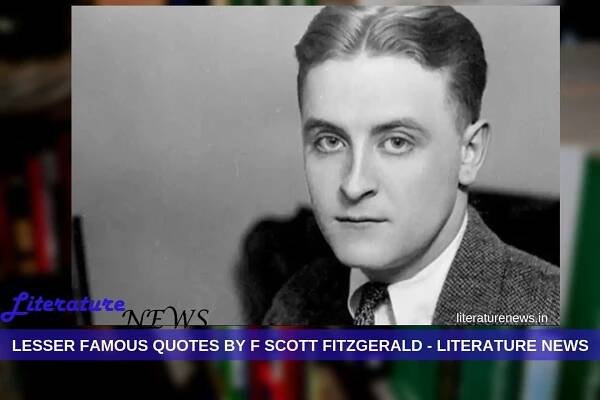 Lesser famous quotes by F Scott Fitzgerald - Literature News