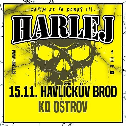 HARLEJ/ZATIM JE TO DOBRÝ TOUR III./- Havlíčkův Brod -Kulturní dům Ostrov Havlíčkův Brod