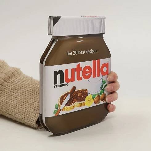 Nutella: the 30 best recipes - Kolektiv autorů - knihobot.cz