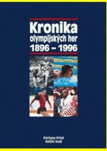 Kronika olympijských her 1896-1996 | Knihkupectví/Antikvariát Spálená 53