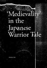 ‘Medievality’ in the Japanese Warrior Tale: between Literacy, Oral Performance, and Visual Art