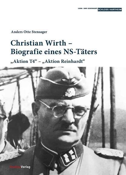 Christian Wirth – Biografie eines NS-Täters