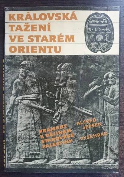 Kniha Královská tažení ve starém Orientu - prameny k dějinám starověké Palestiny - Trh knih - online antikvariát