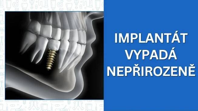Implantát vypadá nepřirozeně