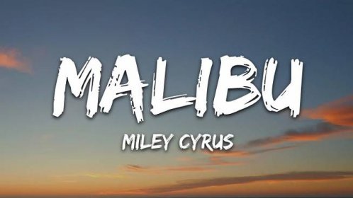 Miley Cyrus - Malibu (Lyrics)