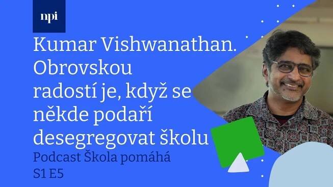 Kumar Vishwanathan. Obrovskou radostí je, když se někde podaří desegregovat školu