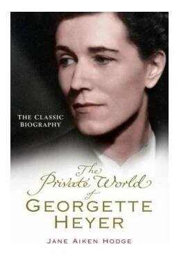 The Private World of Georgette Heyer - Aiken Hodge, Jane