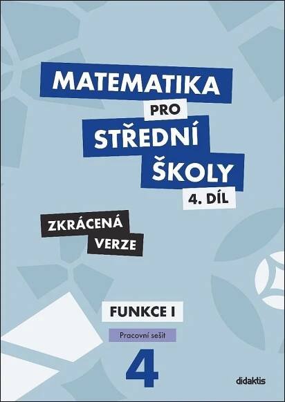 Matematika 4 pro SŠ: Pracovní sešit: Zkrácená verze - Magda Králová, Milan Navrátil (2020, brožovaná)