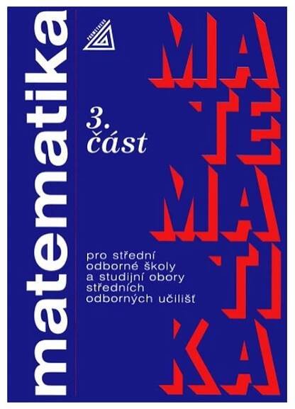 Matematika pro SOŠ a studijní obory SOU 3. část