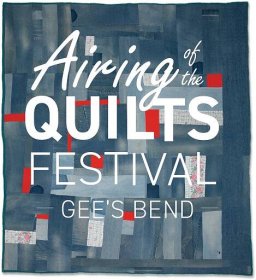 Airing of the Quilts Festival • Gee's Bend, AL