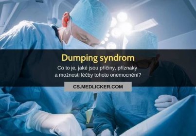 Dumping syndrom: vše co potřebujete vědět