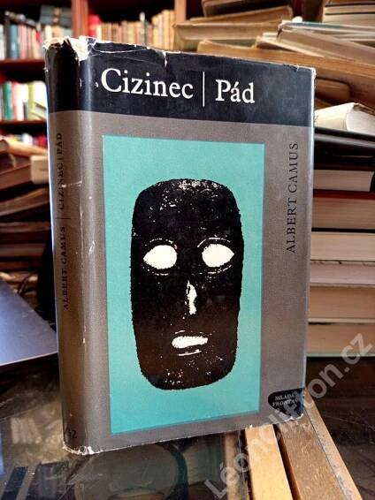 Camus, Albert: Cizinec / Pád