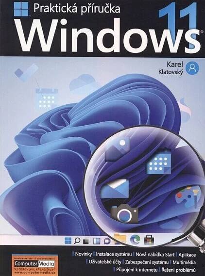Windows 11 - Praktická příručka - Klatovský Karel