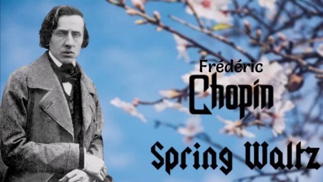 Chopin spring waltz, classical music.