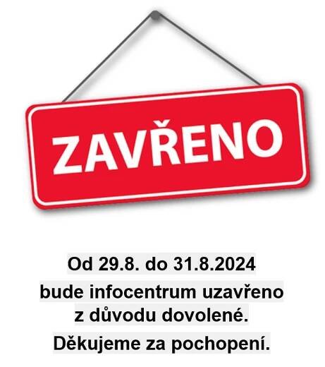 Od 29.8. do 31.8.2024 infocentrum uzavřeno