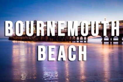 Bournemouth Beach - Visitor Information & Facilities