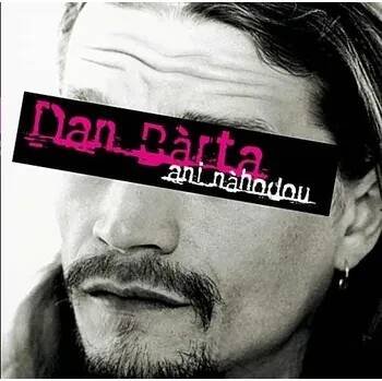 Dan Bárta - Ani náhodou (Alice, Střihavka, Koller) - vzacne