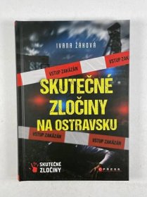 Skutečné zločiny na Ostravsku - Ivana Žáková od 289 Kč