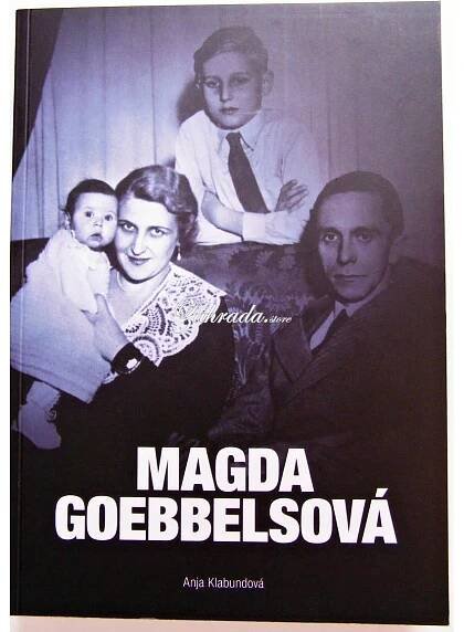 Knihy z druhé rukyBiografie a memoáry světMagda Goebbelsová - Anja KlabundováZahrada.store