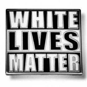 White Lives Matter Pin