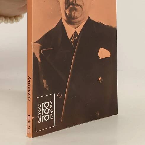 Peter Schulz-Hageleit Kurt Tucholsky in Selbstzeugnissen und Bilddokumenten