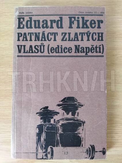 Patnáct zlatých vlasů - Eduard Fiker - edice Napětí
