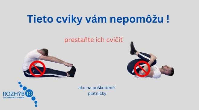 Tieto cviky nikdy nerobte pri poškodených platničkách!