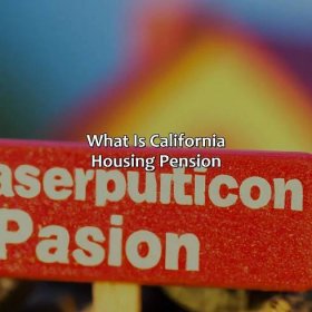 What Is California Housing Pension?