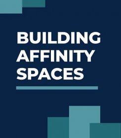 Building Affinty Spaces