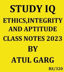 STUDY IQ 2023 ETHICS CLASS NOTES BY ATUL GARG 2023 FINAL {ENGLISH} {BLACK AND WHITE}
