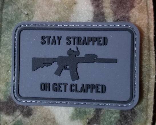 Stay Strapped or Get Clapped PVC Patch