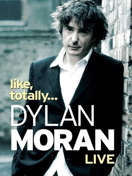 Dylan Moran: Like, Totally 71% (2006)