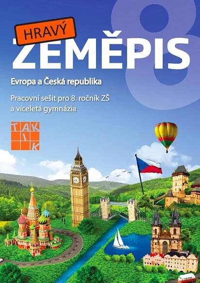 Hravý zeměpis 8 - Pracovní sešit pro 8. ročník ZŠ a víceletá gymnázia - Jana Géringová, Markéta Hložková, Zuzana Klopacz, Vlasta Křenková, Iveta Martincová, Petr Šimon, Jana Váchová, Petra Venhudová - UčebniceMapy.cz