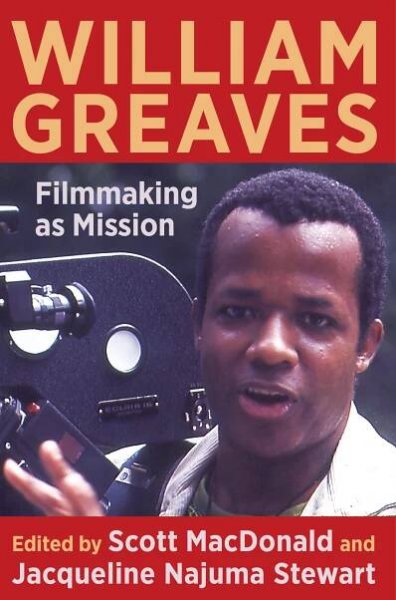 William Greaves / Filmaking as MissionScott-MacDonald