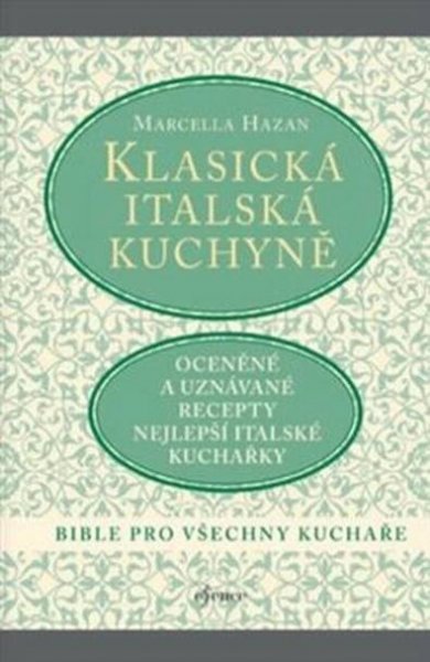 Klasická italská kuchyně : Bible pro všechny kuchaře