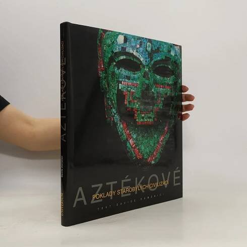 Aztékové. Poklady starobylých civilizací. - Davide Domenici - knihobot.cz