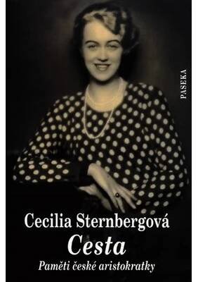 Cesta Paměti české aristokratky - Cecilia Sternbergová