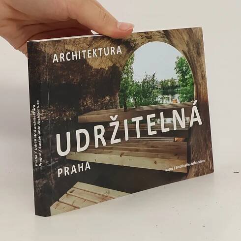 Praha / Udržitelná architektura - Petr Kratochvíl, Dan Merta, Klára Pučerová, Jakub Hepp - knihobot.cz