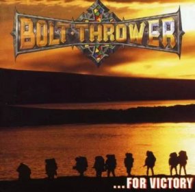 Bolt Thrower: ...For Victory Vinyl, LP, CD