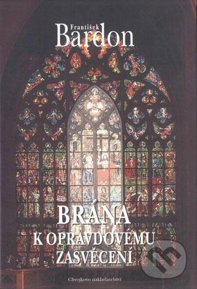 Kniha: Brána k opravdovému zasvěcení (František Bardon)