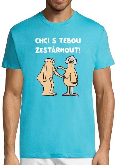 Tričko "Chci s tebou zestárnout" | Vsechnydarky.cz 