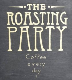 Detail from the A-board outside Party on Pavilion: "The Roasting Party - Coffee every day!"