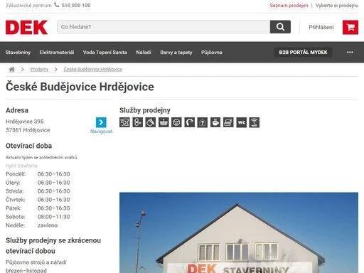 stavebniny dek české budějovice hrdějovice. přijeďte si vybrat, co potřebujete pro svou stavbu nebo rekonstrukci. služby a otevírací doba na prodejně české budějovice hrdějovice.